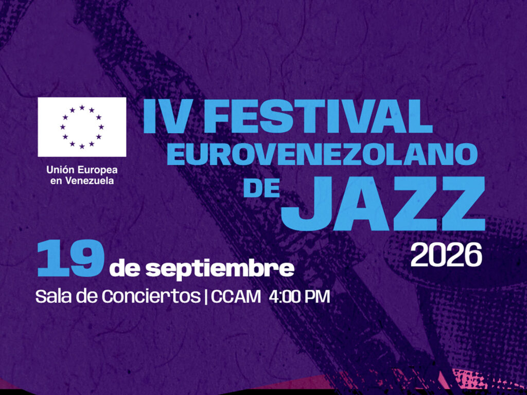 CCAM | IV FESTIVAL EUROVENEZOLANO DE JAZZ 2026